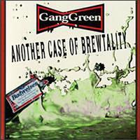 Gang Green - Another Case of Brewtality