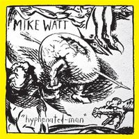 Mike Watt - Hyphenated-Man [LP]