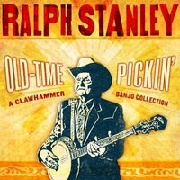 Ralph Stanley - Old-Time Pickin: A Pickin: A Clawhammer Banjo Collection