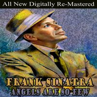 Frank Sinatra - Angels Are So Few