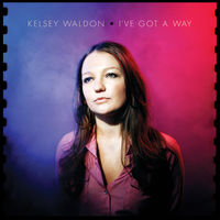 Kelsey Waldon - I&#39;ve Got A Way