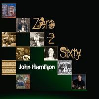 John Hamilton - Zero 2 Sixty