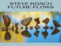 Steve Roach - Future Flows