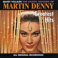 Martin Denny - Greatest Hits
