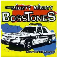 The Mighty Mighty Bosstones - Question the Answers