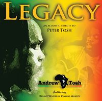 Andrew Tosh - Legacy: An Acoustic Tribute to Peter Tosh