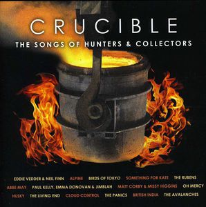 Crucible-The Songs of Hunters & Collectors [Import]