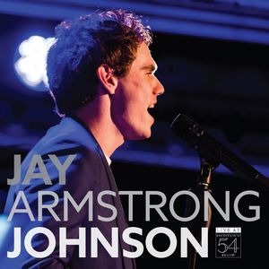 Jay Armstrong Johnson-Live at Feinstein's/ 54 Below