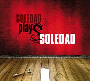 Soledad Plays Soledad