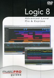 Musicpro Guides: Logic 8 - Advanced Level