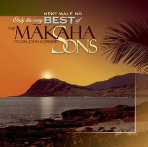 Only The Very Best Of The Makaha Sons: Heke Wale No