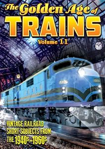 The Golden Age Of Trains: Volume 11
