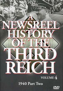 A Newsreel History of the Third Reich: Volume 4