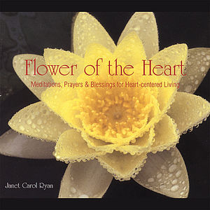 Flower of the Heart-Meditations Prayers & Blessing