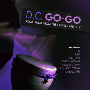 D.C. Go-Go: Sonic Funk from Chocolate City