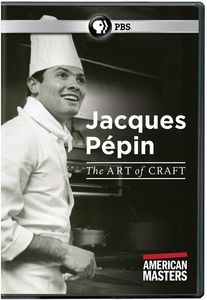 American Masters: Jacques Pepin - The Art of Craft