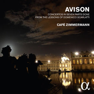 Avison: Concertos In 7 Parts From The Lessons