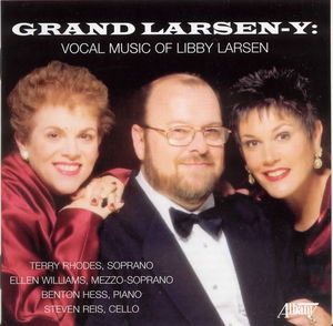 Grand Larsen-Y: Vocal Music of Libby Larsen