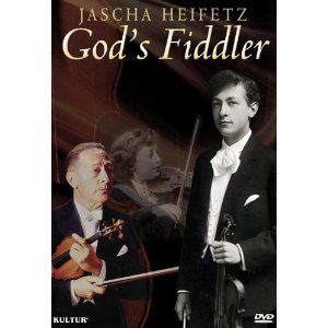 Jascha Heifetz: God's Fiddler