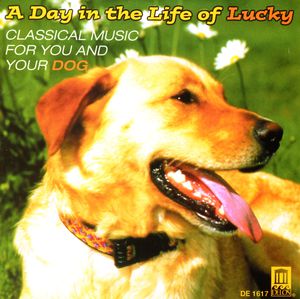 Day in the Life of Lucky: Classical for Dog /  Various