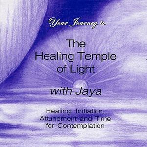 Your Journey to the Healing Temple of Light with Jaya