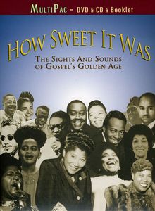 How Sweet It Was: The Sights and Sounds of Gospel's Golden Age