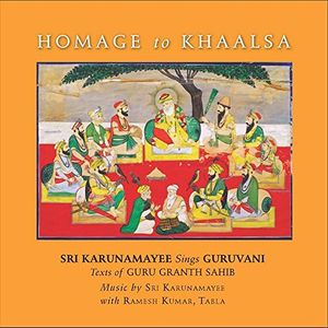Homage to Khaalsa: Sri Karunamayee Sings Guruvani