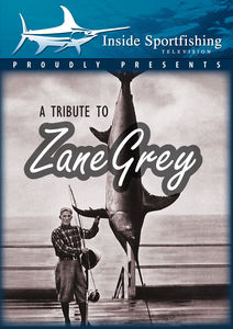 Inside Sportfishing: Tribute To Zane Grey