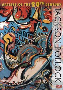 Artists of the 20th Century: Jackson Pollock