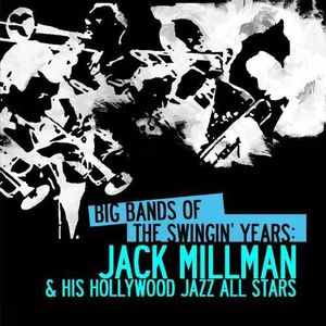 Big Bands Swingin Years: Jack Millman