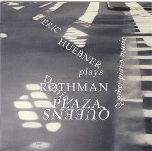Eric Huebner Plays Piano Music By Dan Rothman