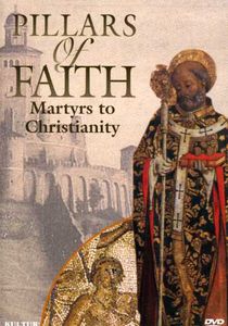 Pillars of Faith: Martyrs to Christianity