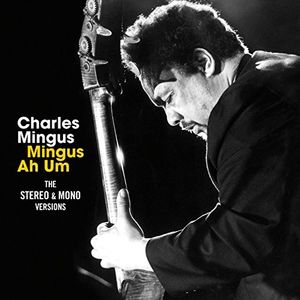Mingus Ah Um: Original Mono & Stereo Versions [Import]