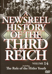 A Newsreel History of the Third Reich: Volume 14
