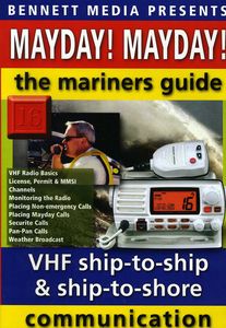 Mayday Mayday: Mariner's Guide to Vhf Ship to Ship and Ship to Shore Communication