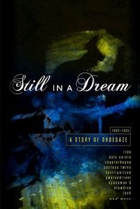 Still in a Dream: Story of Shoegaze 1988-1995 [Import]