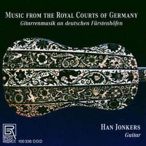 Music for Royal Courts of Germany Works for Guitar