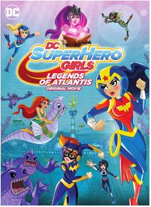 DC Super Hero Girls: Legends Of Atlantis