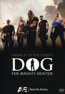 Dog the Bounty Hunter: Taking It to the Streets
