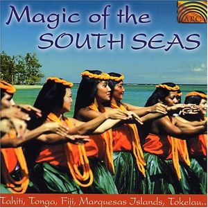 Magic Of The South Seas: Tahiti Marquesas Islands Tokelau