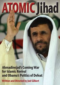 Atomic Jihad: Ahmadinejad's Coming War for Islamic Revival and Obama'sPolitics