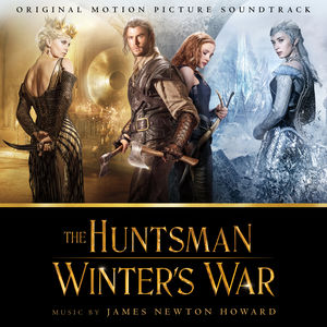 The Huntsman: Winter’s War (Original Motion Picture Soundtrack)