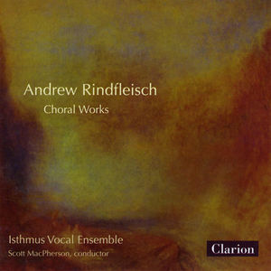 Andrew Rindfleisch Choral Works