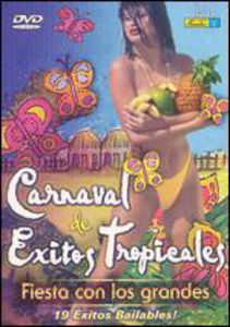 Carnaval De Exitos Tropicales: Fiesta Con Los Grandes