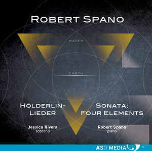Robert Spano: HOlderlin-Lieder & Sontata: Four Elements