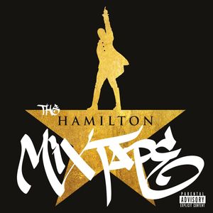The Hamilton Mixtape [Explicit Content]
