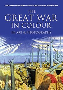 Great War in Colour: In Art & Photography