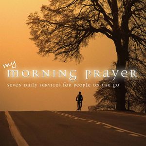My Morning Prayer: Seven Daily Services for People