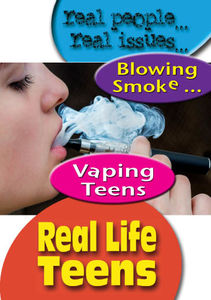 Blowing Smoke: Vaping Teens