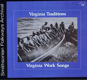 Virginia Work Songs /  Various